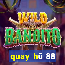 quay hu 88