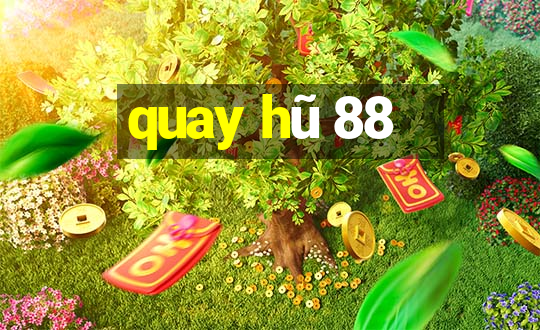 quay hu 88