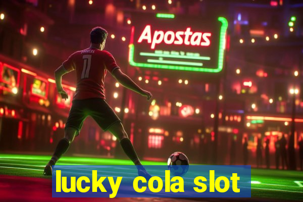 lucky cola slot