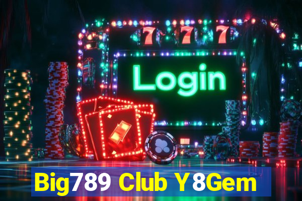 Big789 Club Y8Gem