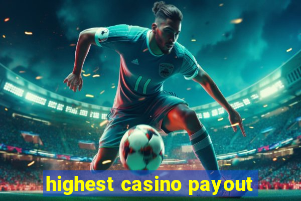 highest casino payout