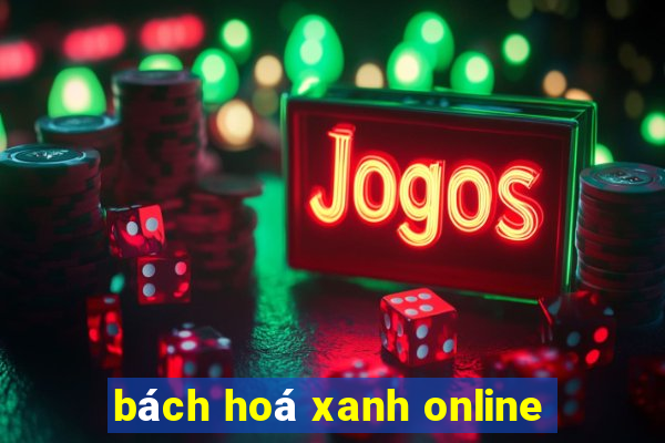 bách hoá xanh online