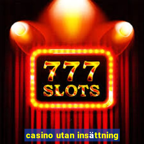 casino utan insättning