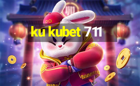 ku kubet 711