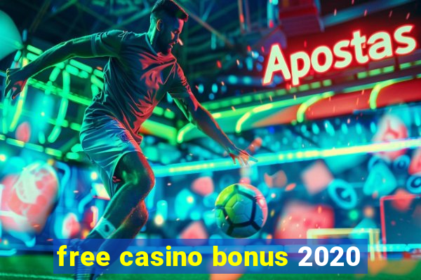 free casino bonus 2020