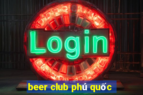 beer club phú quốc