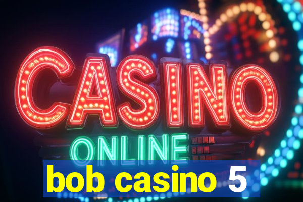 bob casino 5