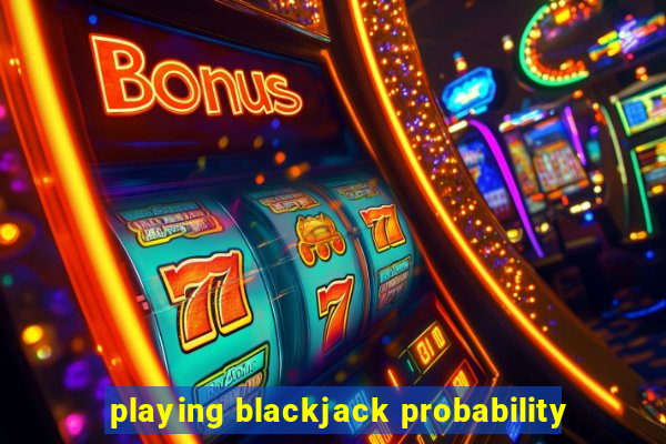 playing blackjack probability