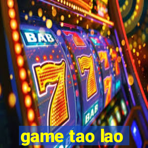 game tao lao