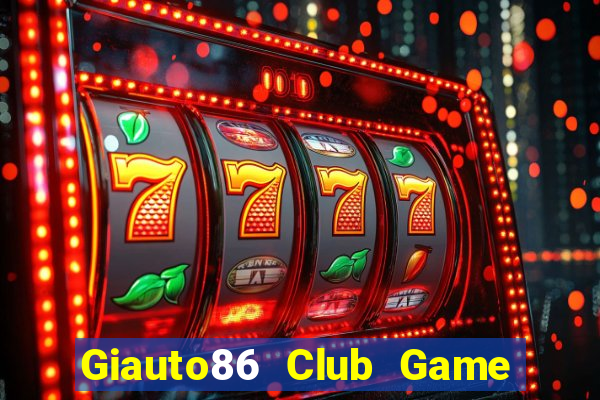 Giauto86 Club Game Bài 6 Lá