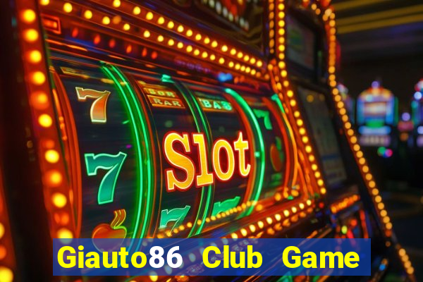 Giauto86 Club Game Bài 6 Lá