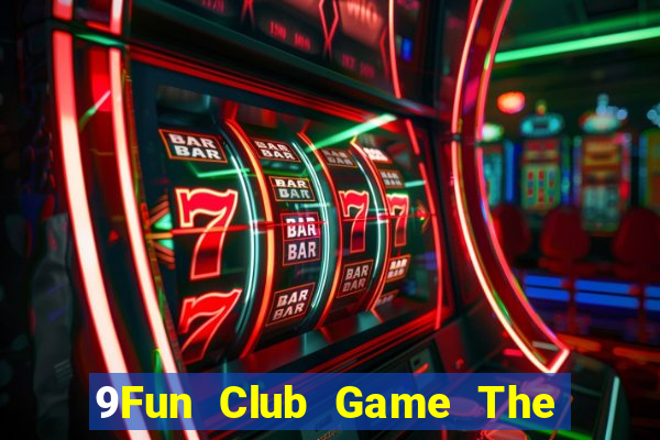 9Fun Club Game The Bài Mobile 2021