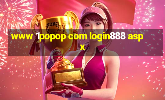 www 1popop com login888 aspx