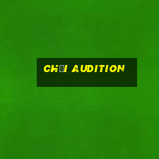 chơi audition