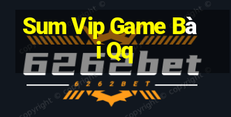 Sum Vip Game Bài Qq