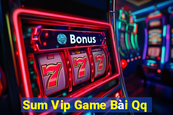 Sum Vip Game Bài Qq