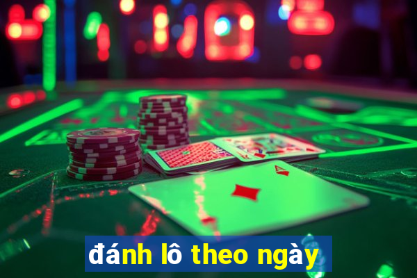 đánh lô theo ngày