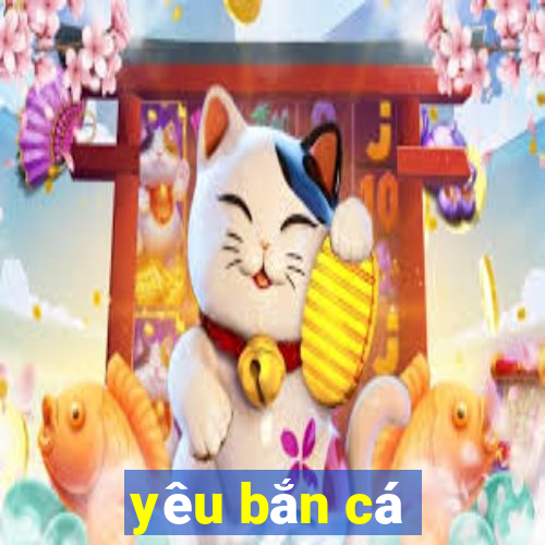 yeu ban ca