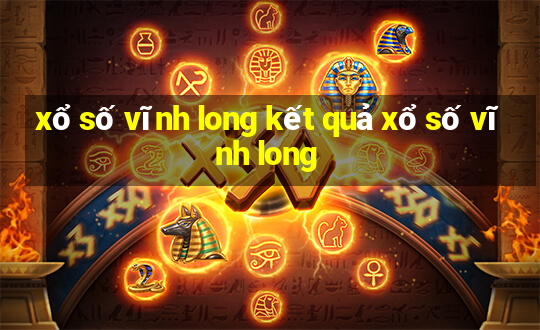 xổ số vĩnh long kết quả xổ số vĩnh long