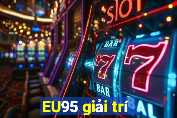 EU95 giải trí