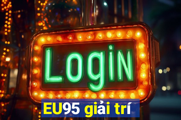 EU95 giải trí