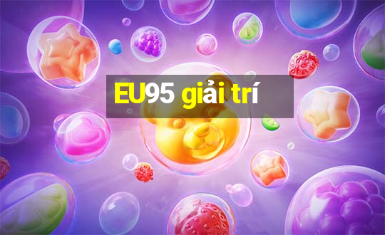 EU95 giải trí