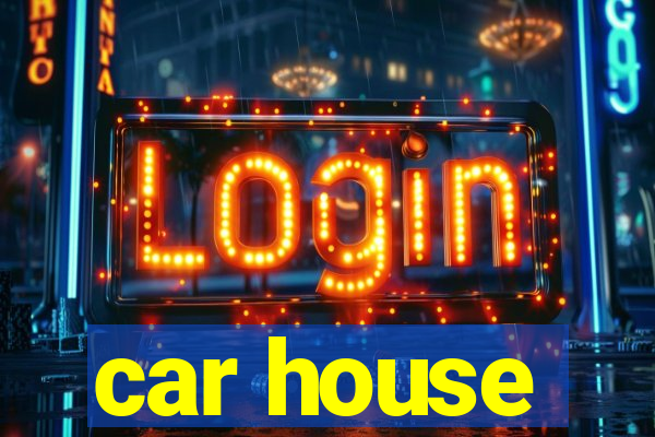 car house