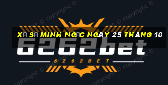 xổ số minh ngọc ngày 25 tháng 10