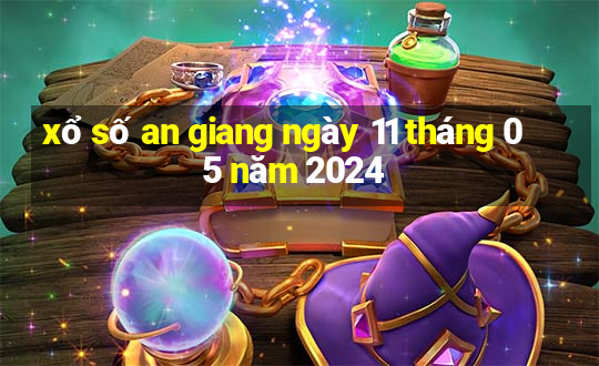 xổ số an giang ngày 11 tháng 05 năm 2024