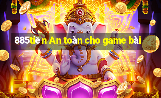 885tiền An toàn cho game bài