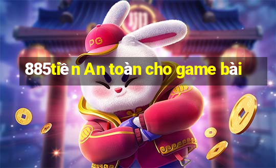 885tiền An toàn cho game bài