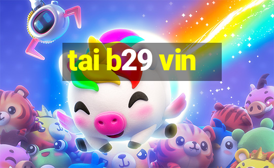 tai b29 vin