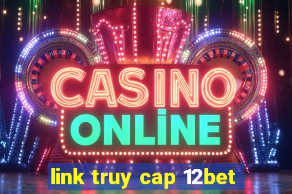 link truy cap 12bet