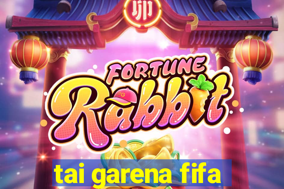 tai garena fifa