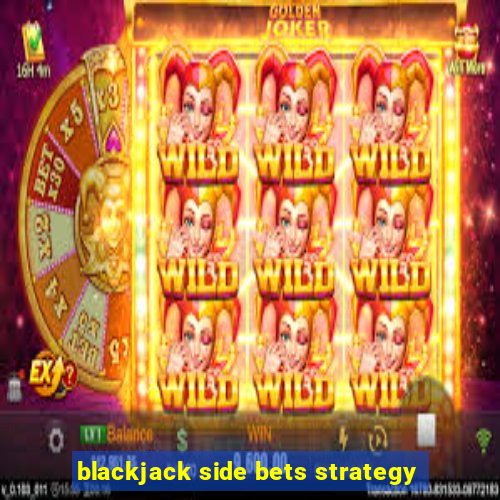 blackjack side bets strategy