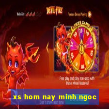 xs hom nay minh ngoc