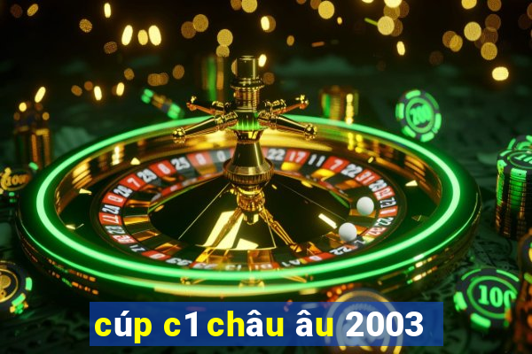 cúp c1 châu âu 2003