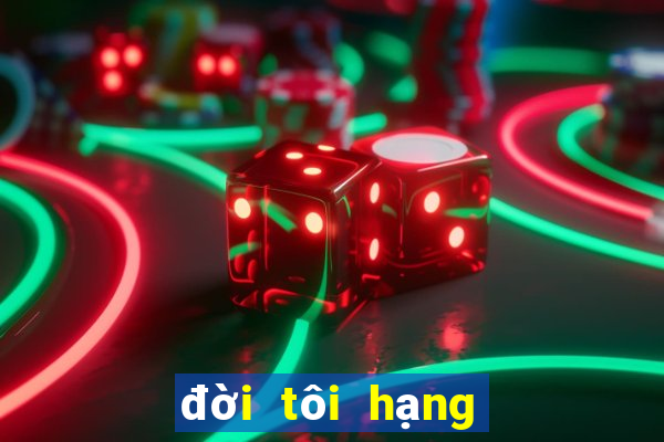 đời tôi hạng bét diễn viên