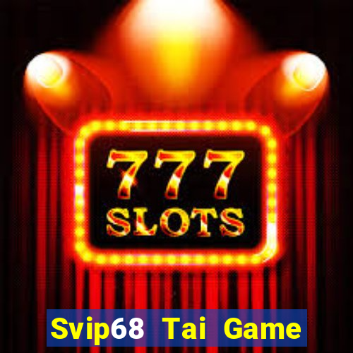 Svip68 Tai Game Bài Đổi Thưởng Uy Tín