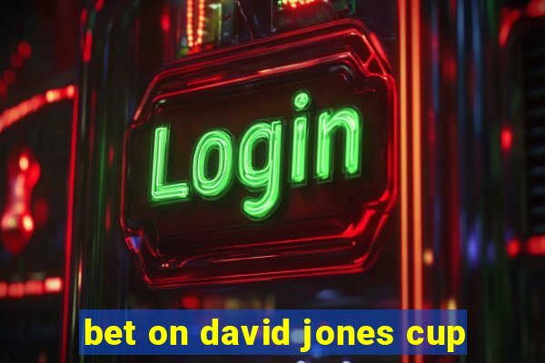 bet on david jones cup