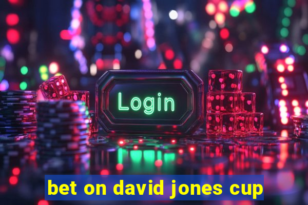 bet on david jones cup