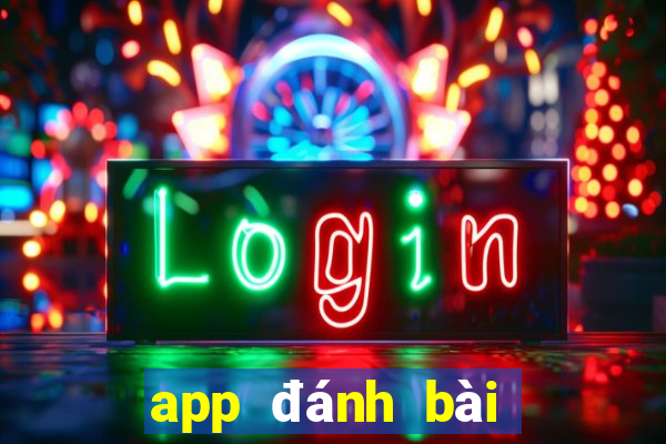 app đánh bài đổi thưởng uy tín