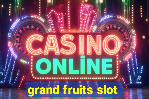 grand fruits slot