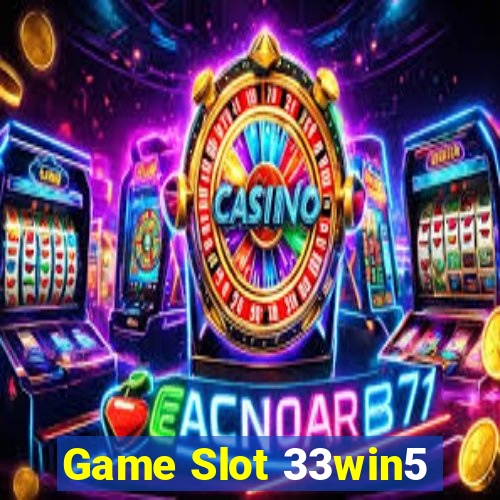 Game Slot 33win5