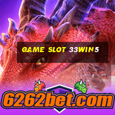 Game Slot 33win5