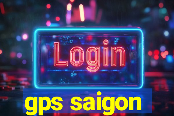 gps saigon