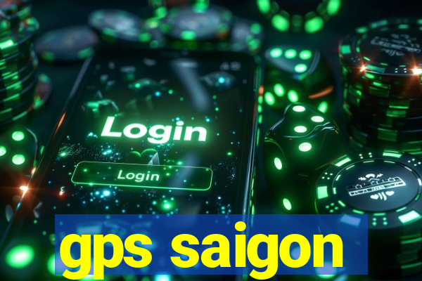 gps saigon