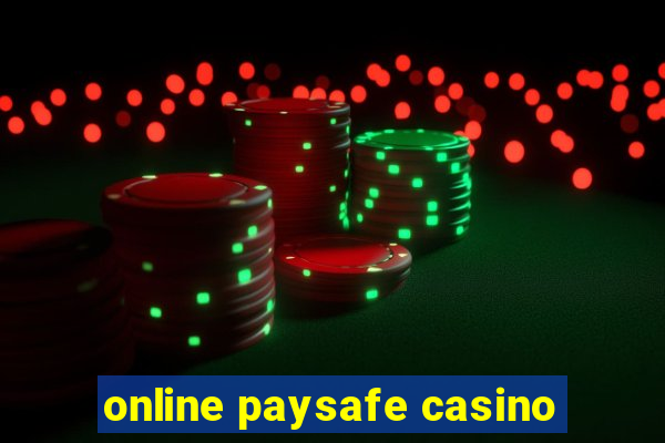 online paysafe casino