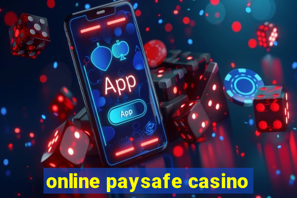 online paysafe casino