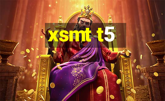 xsmt t5